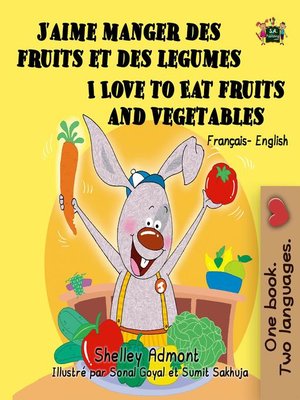 cover image of J'aime manger des fruits et des legumes I Love to Eat Fruits and Vegetables (Bilingual French Kids Book)
